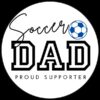 SOCCER DAD PROUD SUPPORTER WHITE LOGO