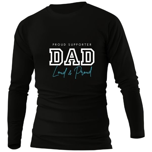 DAD PROUD SUPPORTER ON BLACK LONG SLEEVE
